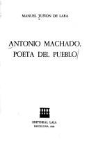 Cover of: Antonio Machado, poeta del pueblo by Manuel Tuñón de Lara