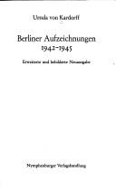 Cover of: Berliner Aufzeichnungen: 1942-1945