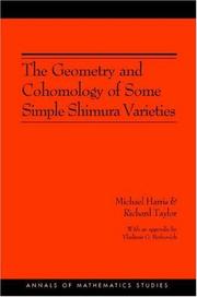 Cover of: The Geometry and Cohomology of Some Simple Shimura Varieties. by Michael Harris, Richard Taylor, Michael Harris, Richard Taylor