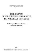 Cover of: Der Ḳurʼān in Verständnis und Kritik bei Nikolaus von Kues: e. Beitr. zur Erhellung islām.-christl. Geschichte