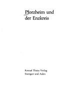 Cover of: Pforzheim und der Enzkreis by [Red., Werner Burckhart, Hermann Wahl und Hans Schleuning].