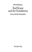 Cover of: Karl Kraus und der Sozialismus: eine polit. Biographie