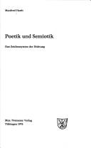 Cover of: Poetik und Semiotik: d. Zeichensystem d. Dichtung