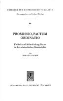 Cover of: Promissio, pactum, ordinatio: Freiheit u. Selbstbindung Gottes in d. scholast. Gnadenlehre
