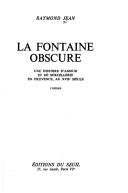 Cover of: La fontaine obscure by Raymond Jean