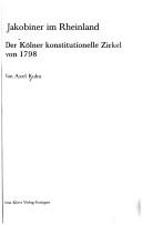 Cover of: Jakobiner im Rheinland: d. Kölner konstitutionelle Zirkel von 1798