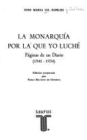 Cover of: La monarquía por la que yo luché: páginas de un diario, 1941-1954