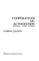 Cover of: Coopératives ou autogestion: Sénégal, Cuba, Tunisie