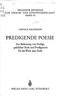 Cover of: Predigende Poesie: zur Bedeutung von Predigt, geistlicher Rede und Predigertum für das Werk Jean Pauls