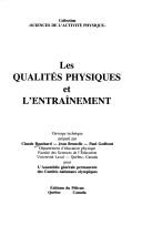 Les qualités physiques et l'entraînement by Bouchard, Claude.