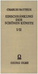 Cover of: Einschränkung der schönen Künste auf einen einzigen Grundsatz by Charles Batteux