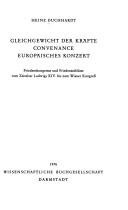 Cover of: Gleichgewicht der Kräfte, Convenance, europäisches Konzert: Friedenskongresse u. Friedensschlüsse vom Zeitalter Ludwigs XIV. bis zum Wiener Kongress