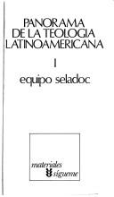 Cover of: Panorama de la teología latinoamericana by Equipo Seladoc.