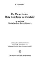 Cover of: Das Markgröninger Heilig-Geist-Spital im Mittelalter: ein Beitrag zur Wirtschaftsgeschichte des 15. Jahrhunderts
