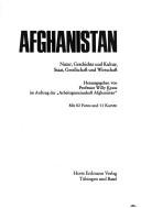 Cover of: Afghanistan: Natur, Geschichte und Kultur, Staat, Gesellschaft und Wirtschaft