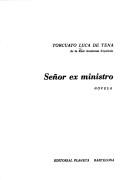 Cover of: Señor ex ministro by Torcuato Luca de Tena