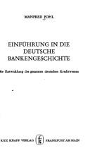 Cover of: Einführung in die deutsche Bankengeschichte: d. Entwicklung d. gesamten dt. Kreditwesens