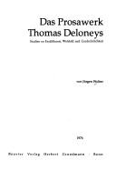 Cover of: Das Prosawerk Thomas Deloneys: Studien zu Erzählkunst, Weltbild u. Geschichtlichkeit