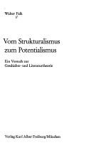 Cover of: Vom Strukturalismus zum Potentialismus: e. Versuch zur Geschichts- u. Literaturtheorie