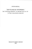 Cover of: Der polnische Aphorismus: die "Unfrisierten Gedanken" von Stanisław Jerzy Lec und ihr Platz in der polnischen Aphoristik
