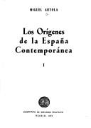 Los orígenes de la España contemporánea by Miguel Artola