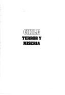 Cover of: Chile, terror y miseria