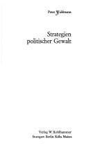 Cover of: Strategien politischer Gewalt by Peter Waldmann