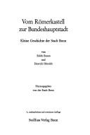Cover of: Vom Römerkastell zur Bundeshauptstadt: kleine Geschichte d. Stadt Bonn