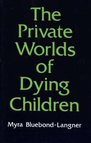 The private worlds of dying children by Myra Bluebond-Langner
