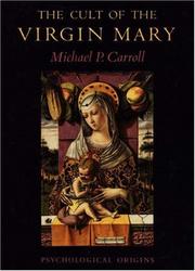 Cover of: The cult of the Virgin Mary | Michael P. Carroll