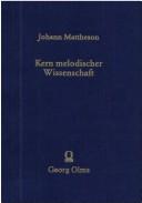 Cover of: Kern melodischer Wissenschafft by Johann Mattheson