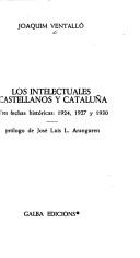 Cover of: Los intelectuales castellanos y Cataluña by Joaquim Ventalló