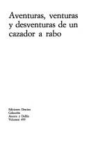 Cover of: Aventuras, venturas y desventuras de un cazador a rabo by Miguel Delibes