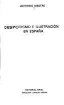 Cover of: Despotismo e ilustración en España by Antonio Mestre