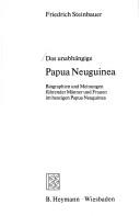 Cover of: Das Unabhängige Papua Neuguinea: Biographien und Meinungen führender Männer und Frauen im heutigen Papua Neuguinea