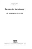 Cover of: Ferment der Vermittlung: zum Theologiebegriff bei Franz von Baader