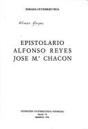 Cover of: Epistolario Alfonso Reyes, José M.a Chacón by Reyes, Alfonso