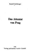 Cover of: Das Attentat von Prag by Rudolf Ströbinger