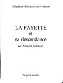 La Fayette et sa descendance by Arnaud Chaffanjon