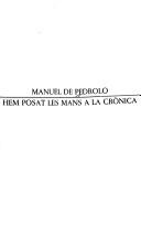 Cover of: Hem posat les mans a la crònica by Manuel de Pedrolo