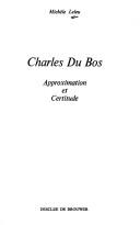 Cover of: Charles Du Bos: approximation et certitude