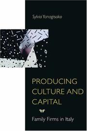 Cover of: Producing Culture and Capital | Sylvia Junko Yanagisako