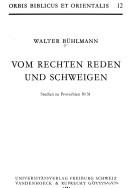 Cover of: Vom rechten Reden und Schweigen: Studien zu Proverbien 10-31