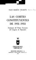 Cover of: Las Cortes Constituyentes de 1931-1933: testimonio del primer secretario del Congreso de Diputados