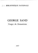 Cover of: George Sand: visages du romantisme : [exposition], Bibliothèque nationale, 1977