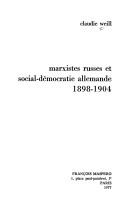 Cover of: Marxistes russes et social-démocratie allemande: 1898-1904