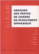 Cover of: Abaques des pertes de charge en écoulement diphasique