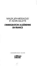 L' immigration algérienne en France by Alain Gillette