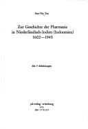 Zur Geschichte der Pharmazie in Niederländisch-Indien (Indonesien) 1602-1945 by Sian Nio Tan