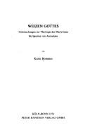 Cover of: Weizen Gottes: Untersuchungen zur Theologie des Martyriums bei Ignatius von Antiochien